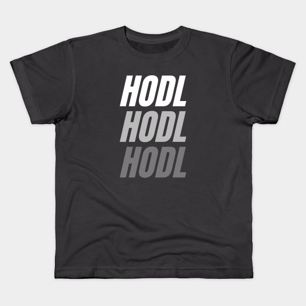 hodl hodl hodl Kids T-Shirt by BitwisePrints